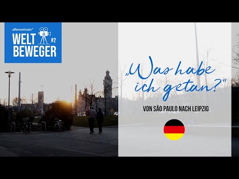 Von São Paulo nach Leipzig - &quot;Was habe ich getan?&quot; | Weltbeweger #2 - English Subtitles | Doku